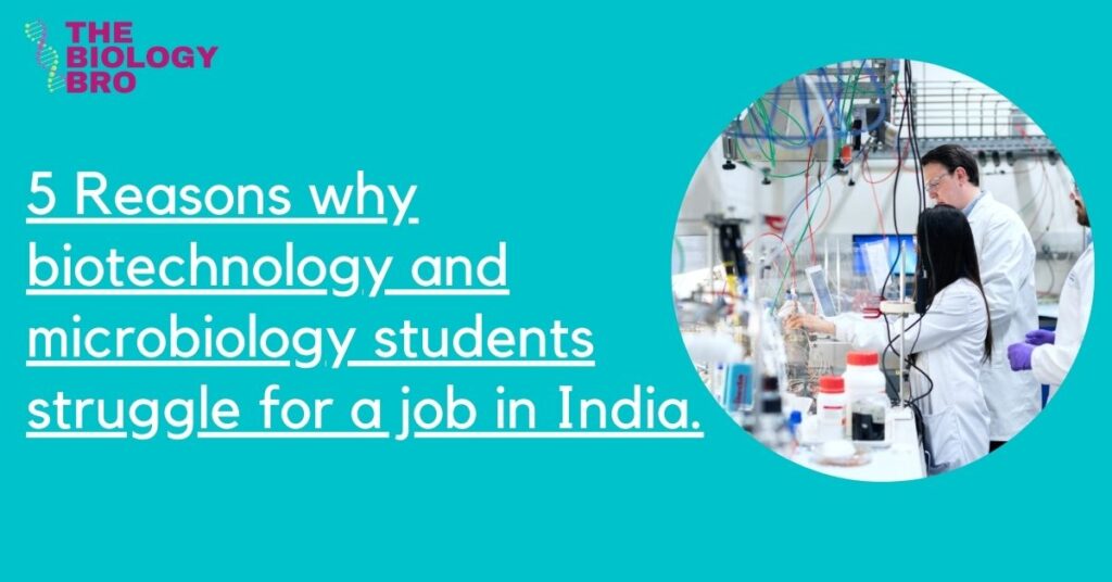 5 Reasons why biotechnology and microbiology students struggle for a job in India